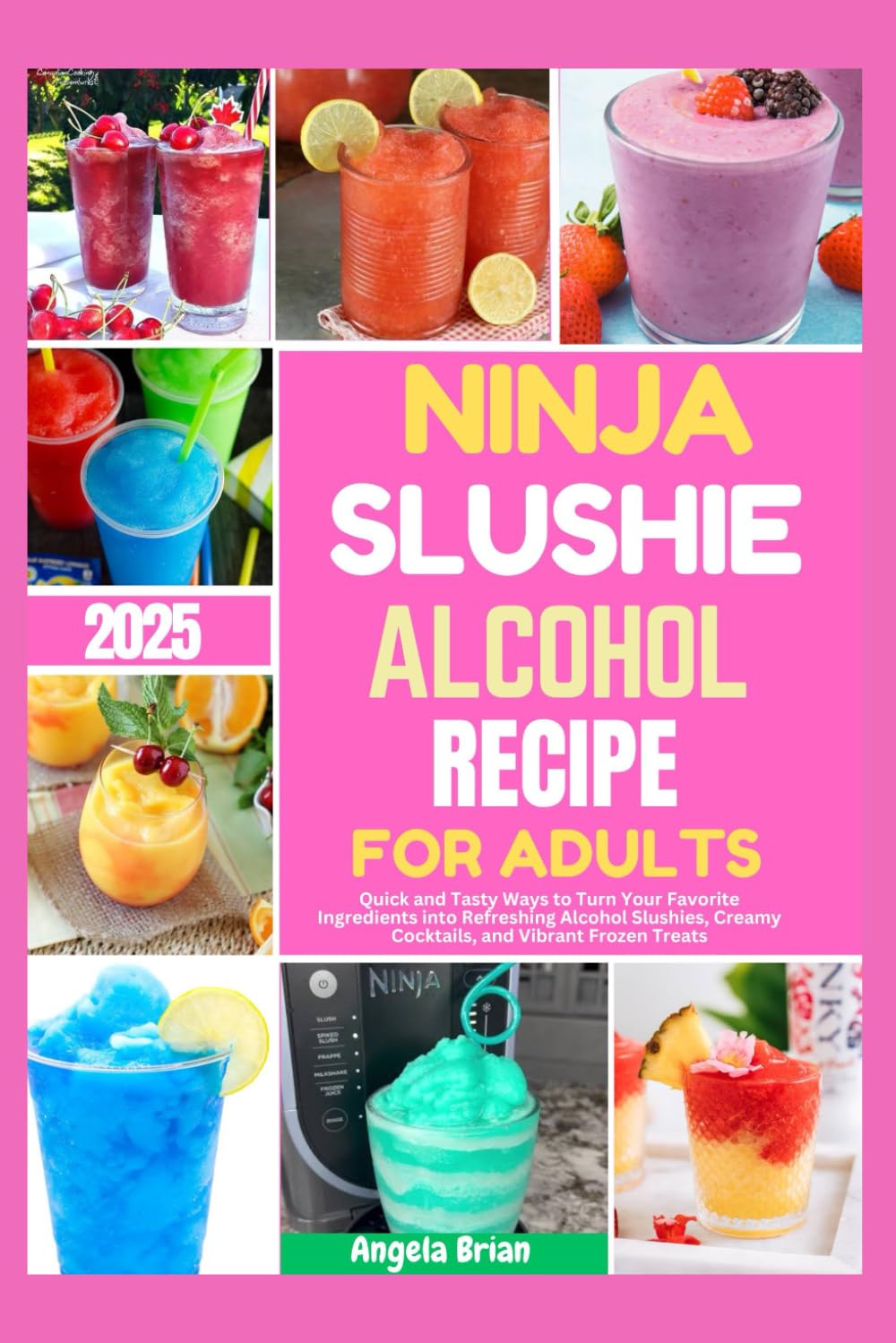 ninja slushie alcohol recipe for adults 2025: quick and tasty ways to turn your favorite ingredients into refreshing alcohol slushies, creamy cocktails, and vibrant frozen treats ninja slushie alcohol recipe for adults 2025: quick and tasty ways to turn your favorite ingredients into refreshing alcohol slushies, creamy cocktails, and vibrant frozen treats