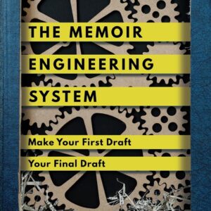 the memoir engineering system: make your first draft your final draft