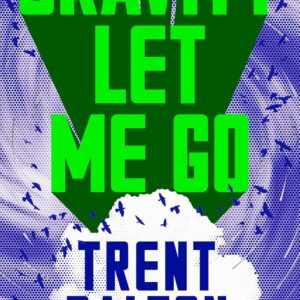 gravity let me go: the astonishing new novel from the bestselling author of boy swallows universe and lola in the mirror