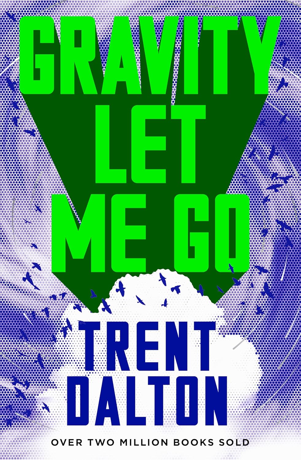 gravity let me go: the astonishing new novel from the bestselling author of boy swallows universe and lola in the mirror gravity let me go: the astonishing new novel from the bestselling author of boy swallows universe and lola in the mirror